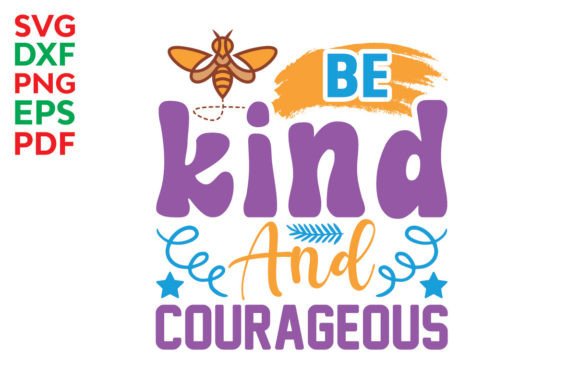 Be Kind and Courageous Svg: A Designer's Review