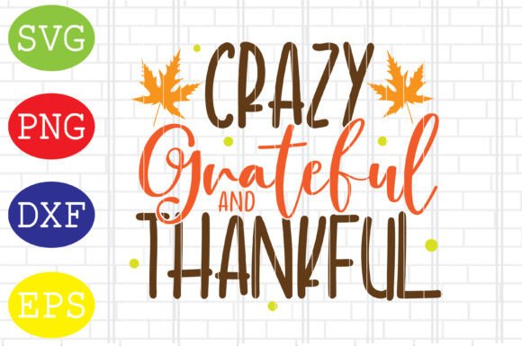 Crazy Grateful and Thankful Svg, Fall Review