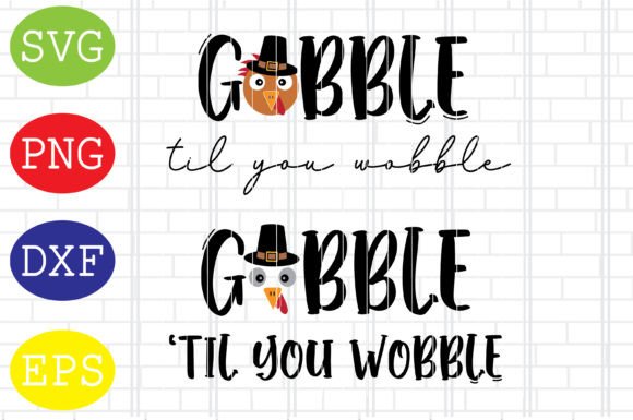 Gobble Til You Wobble Svg, Turkey Svg Review