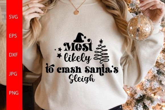 Most Likely to Crash Santa's Sleigh SVG Review