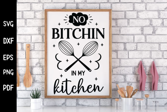 No Bitchin in My Kitchen - Kitchen SVG Review