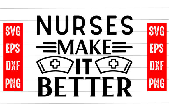 Nurses Make It Better Svg Design Review
