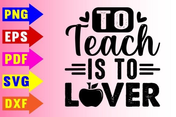 Review: To Teach is to Lover Svg Design